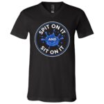 Spit On It T-Shirt, Black, V-Neck T-Shirt