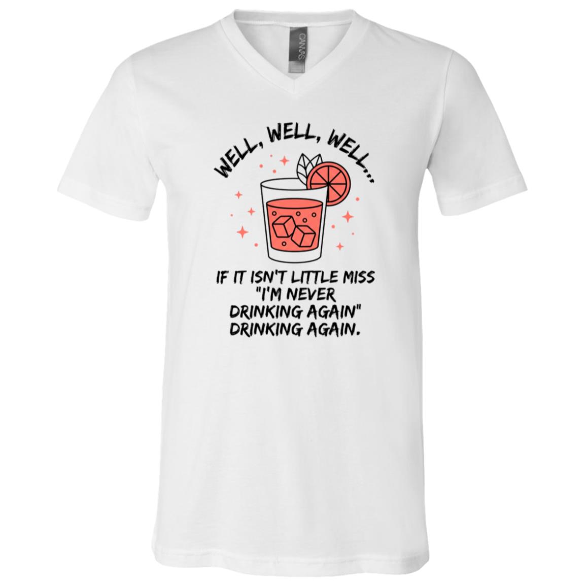 Well Well Well Drinking Again T-Shirt, White, V-Neck T-Shirt