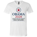 Obama 2028 Shirt, Since Rules Don’t Exist Anymore Funny Political Satire Tee, Unisex T-Shirt & V-Neck, White, V-Neck T-Shirt Obama 2028 Shirt, Since Rules Don’t Exist Anymore Funny Political Satire Tee, Unisex T-Shirt & V-Neck, White, V-Neck T-Shirt