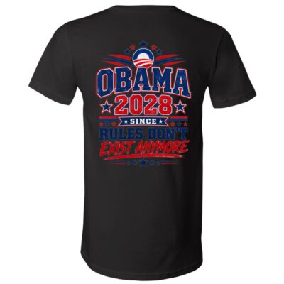 Obama 2028 Since Rules Don’t Exist Anymore Shirt, Funny Political Satire Back Print Unisex T-Shirt & V-Neck, Black, V-Neck T-Shirt