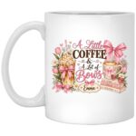 Personalized Coquette Bow Mug, A Little Coffee & A Lot of Bows Cup, Custom Name Pink Coffee Mug for Her, White, 11 oz. White Mug