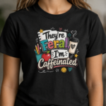They're Feral I'm Caffeinated Teacher Shirt, Funny Teacher T-Shirt, Teacher Coffee Shirt, Back to School Teacher Tee - Thumbnail Image 3