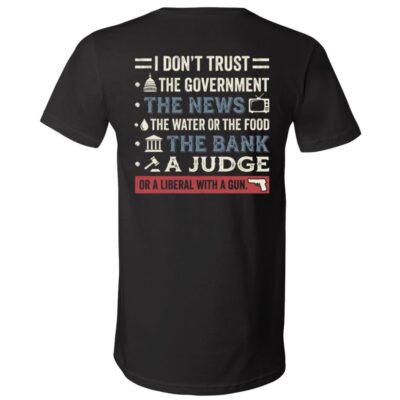 I Don't Trust the Government T-Shirt, Sarcastic Political Statement Shirt, Vintage Typography Back Print Tee, Black, V-Neck T-Shirt