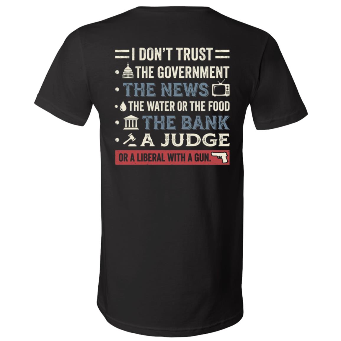 I Don't Trust the Government T-Shirt, Sarcastic Political Statement Shirt, Vintage Typography Back Print Tee, Black, V-Neck T-Shirt