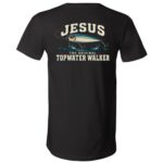 Jesus The Original Topwater Walker T-Shirt, Funny Christian Fishing Graphic Tee, Back Print Angler Gift, Black, V-Neck T-Shirt
