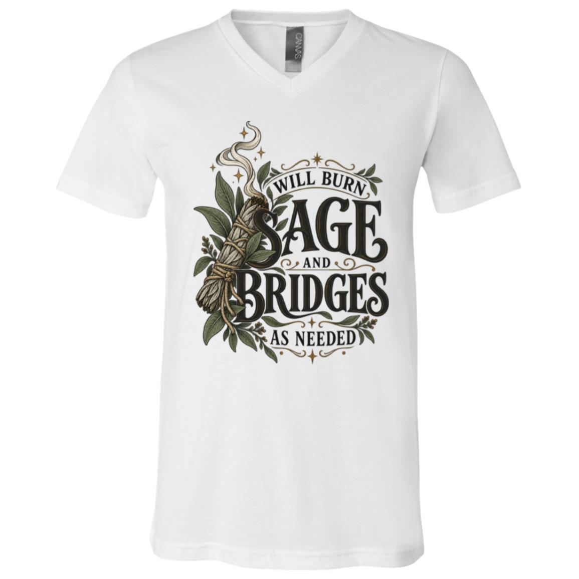 Will Burn Sage and Bridges As Needed T-Shirt, Funny Witchy Botanical Graphic Tee, Front Print Spiritual Humor Shirt, White, V-Neck T-Shirt