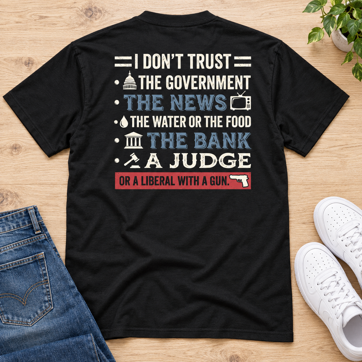 I Don't Trust the Government T-Shirt, Sarcastic Political Statement Shirt, Vintage Typography Back Print Tee - Image 5