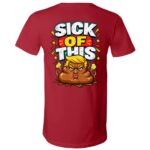 Sick Of This Funny Political Back Print Shirt, Satirical Cartoon Graphic T-Shirt, Colorful Humor Statement Tee, Canvas Red, V-Neck T-Shirt