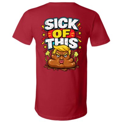 Sick Of This Funny Political Back Print Shirt, Satirical Cartoon Graphic T-Shirt, Colorful Humor Statement Tee, Canvas Red, V-Neck T-Shirt