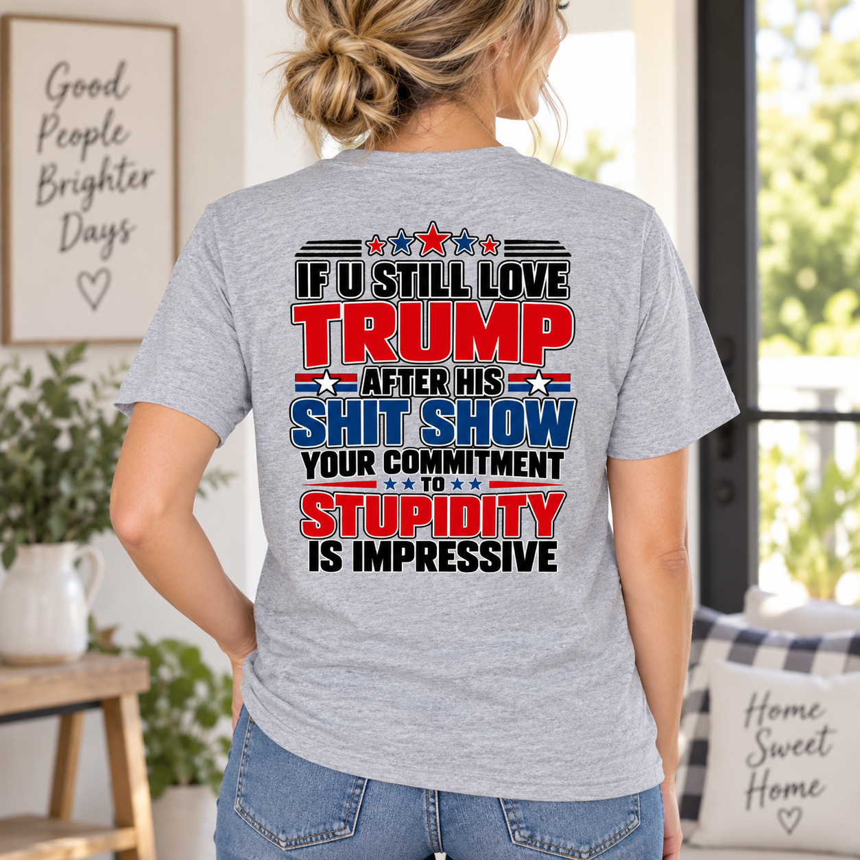 If U Still Love Trump After His Shit Show Back Print Shirt, Political Satire T-Shirt, Anti Trump Statement Graphic Tee - Image 2