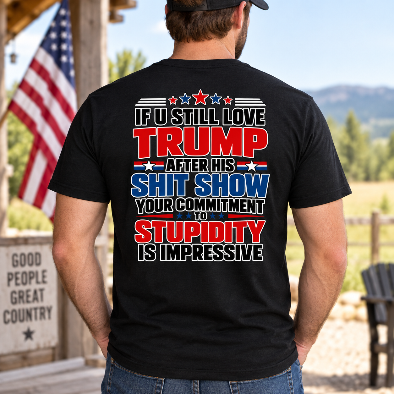 If U Still Love Trump After His Shit Show Back Print Shirt, Political Satire T-Shirt, Anti Trump Statement Graphic Tee - Image 4