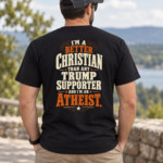 Better Christian Than Any Trump Supporter Atheist Shirt, Political Satire Back Print T-Shirt, - Thumbnail Image 6