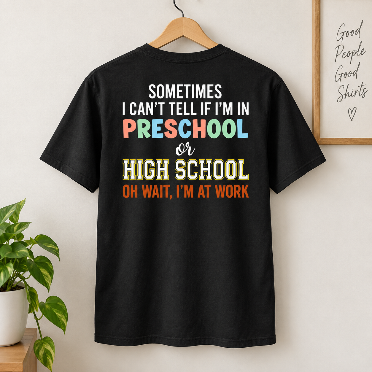 Sometimes I Can’t Tell If I’m In Preschool Or High School Back Print Shirt, Funny Teacher Work T-Shirt - Image 4
