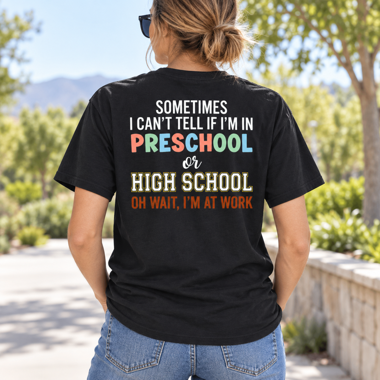 Sometimes I Can’t Tell If I’m In Preschool Or High School Back Print Shirt, Funny Teacher Work T-Shirt - Image 6