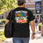 Sometimes I Can’t Tell If I’m In Preschool Or High School Shirt, Funny Teacher Back Print T-Shirt - Thumbnail Image 4