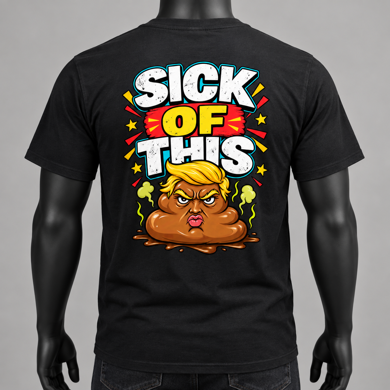 Sick Of This Funny Political Back Print Shirt, Satirical Cartoon Graphic T-Shirt, Colorful Humor Statement Tee - Image 2