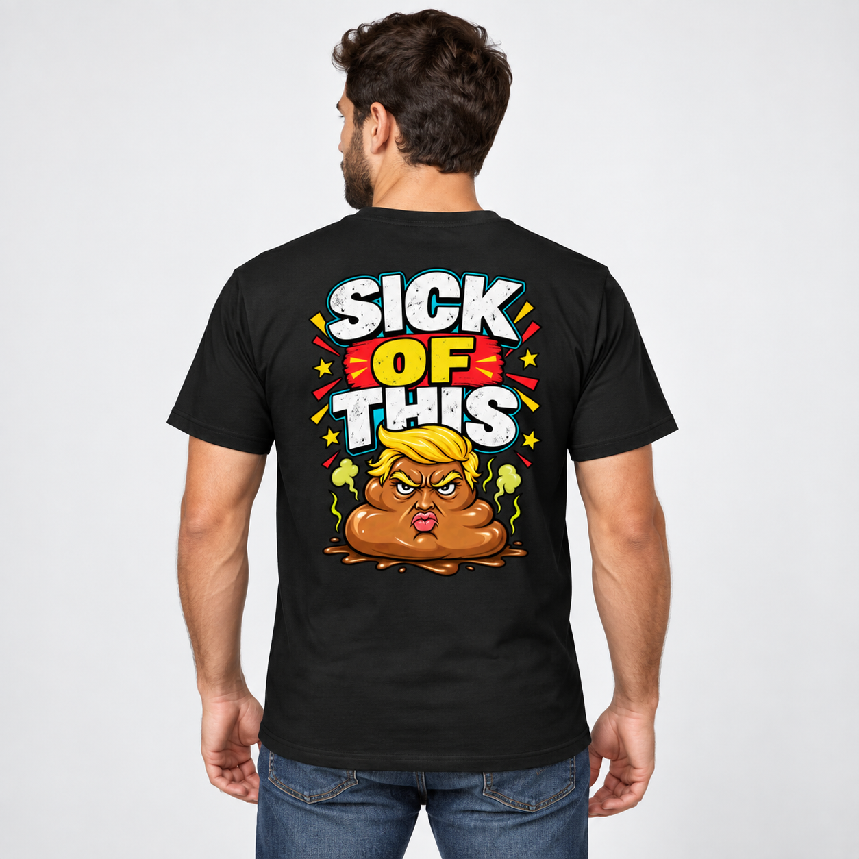 Sick Of This Funny Political Back Print Shirt, Satirical Cartoon Graphic T-Shirt, Colorful Humor Statement Tee - Image 6