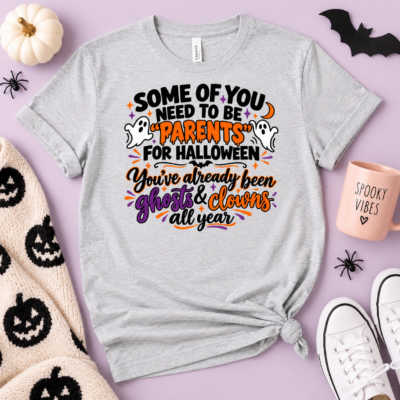 Alternative view of Some Of You Need To Be Parents For Halloween Shirt, Funny Ghosts and Clowns Halloween T-Shirt