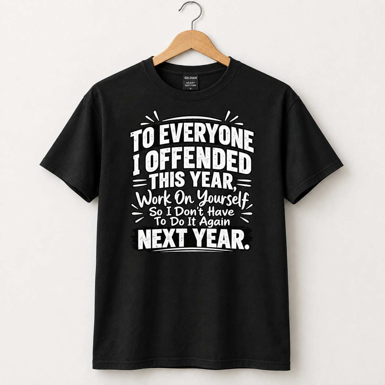 To Everyone I Offended This Year Shirt, Work On Yourself So I Don’t Have To Do It Again Funny Sarcastic T-Shirt - Image 5