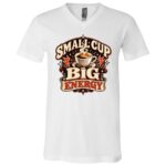 Small Cup Big Energy Shirt – Funny Espresso Coffee T-Shirt, Caffeine Lover Gift, White, V-Neck T-Shirt