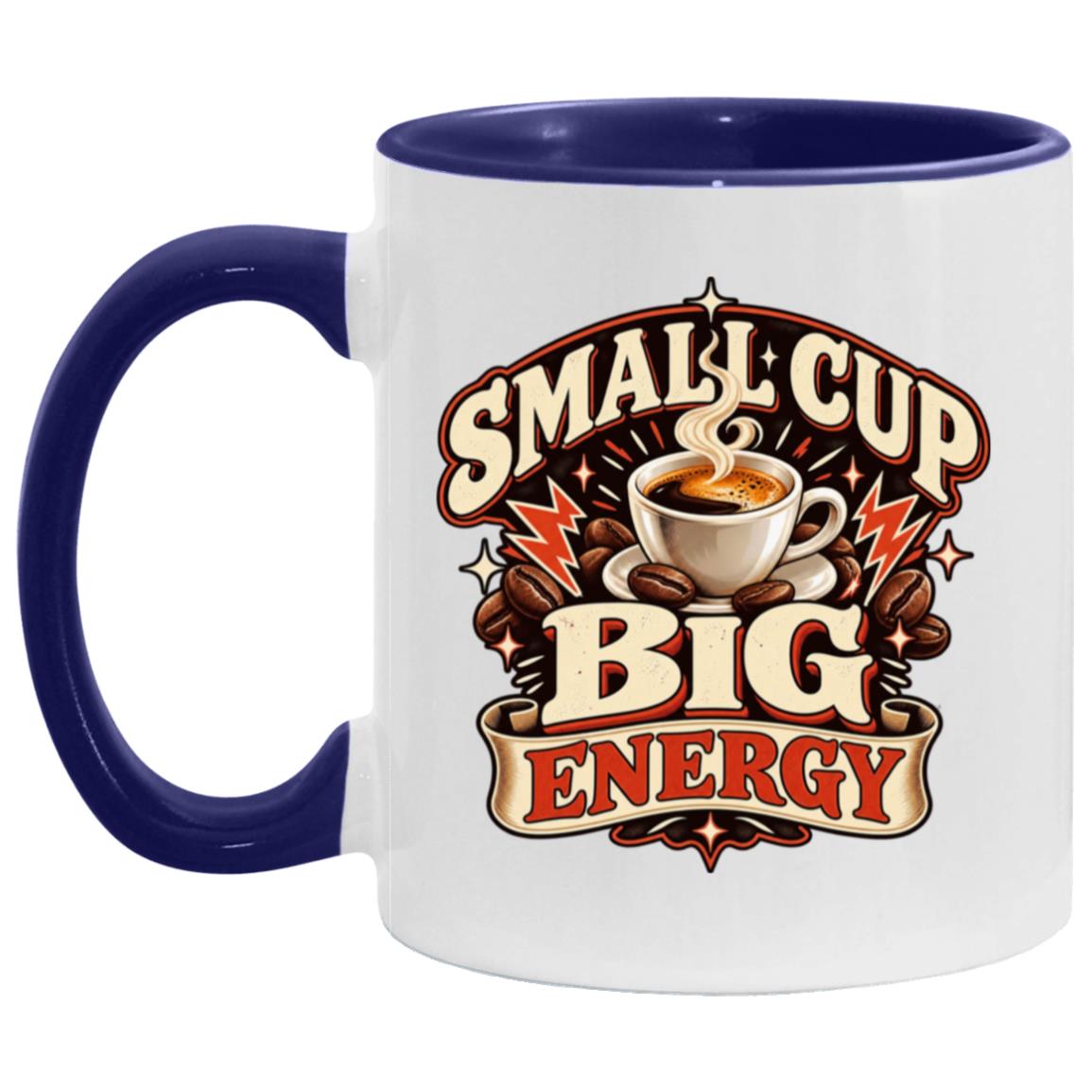 Small Cup Big Energy Coffee Mug – Funny Espresso Lover Gift, Retro Caffeine Coffee Cup, White/Midnight Blue, 11 oz. Accent Mug