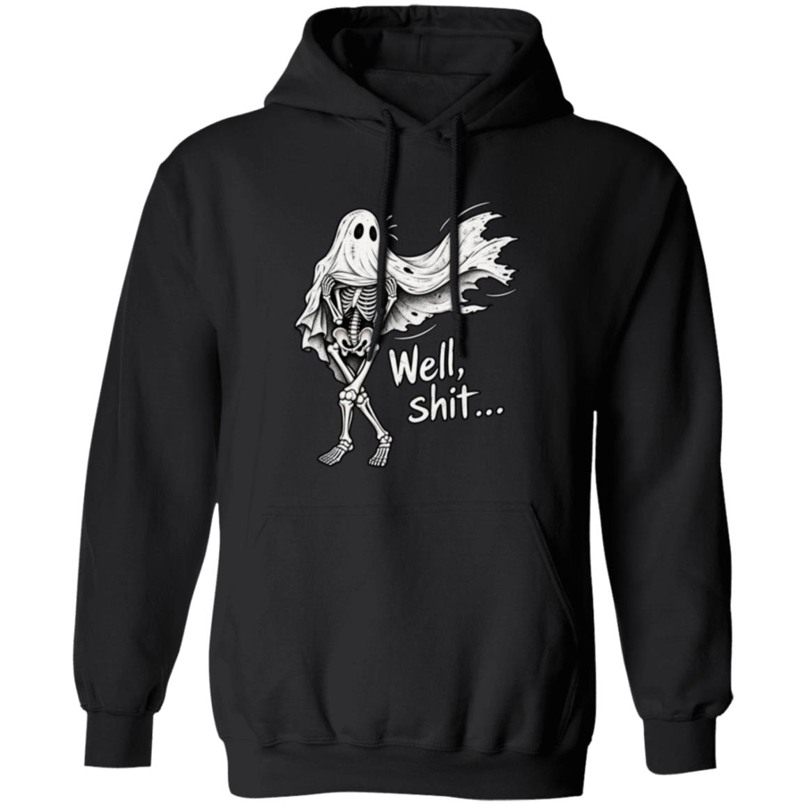 Funny Skeleton Ghost Shirt – Well Shit Halloween Sweatshirt, Hoodie & Long Sleeve, Sarcastic Spooky Skeleton Gift, Black, Hoodie