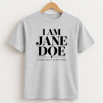 I Am Jane Doe Shirt, Stand With Survivors T-Shirt, Minimal Survivor Support Tee, Jane Doe Solidarity Shirt - Thumbnail Image 5