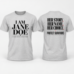 I Am Jane Doe Shirt 2 Sides, Stand With Survivors Tee, Her Story Her Name Her Choice Shirt, Survivor Support Awareness T-Shirt - Thumbnail Image 7