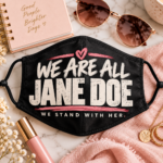 We Are All Jane Doe Face Mask, We Stand With Her Mask, Survivor Support Face Covering, Women Solidarity Mask - Thumbnail Image 5
