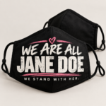 We Are All Jane Doe Face Mask, We Stand With Her Mask, Survivor Support Face Covering, Women Solidarity Mask - Thumbnail Image 6