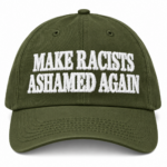 Make Racists Ashamed Again Hat, Anti Racism Embroidered Twill Cap, Equality Statement Hat, Social Justice Baseball Cap - Thumbnail Image 4