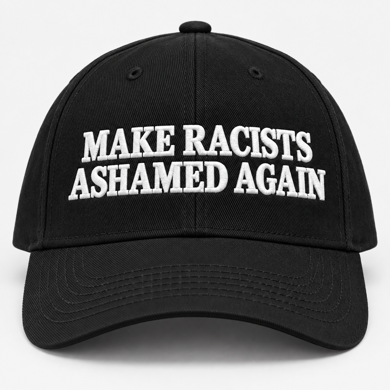 Make Racists Ashamed Again Hat, Anti Racism Embroidered Twill Cap, Equality Statement Hat, Social Justice Baseball Cap - Image 1