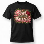 Soft Doesn’t Mean Silent Shirt, Floral Feminist T-Shirt, Women Empowerment Graphic Tee, Feminine Statement Shirt for Women - Thumbnail Image 3