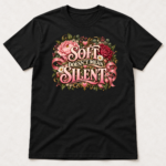 Soft Doesn’t Mean Silent Shirt, Floral Feminist T-Shirt, Women Empowerment Graphic Tee, Feminine Statement Shirt for Women - Thumbnail Image 7
