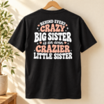Crazy Big Sister, Crazier Little Sister – Funny Women's T-Shirt, Hoodie & Sweatshirt, Sister Gift - Thumbnail Image 9