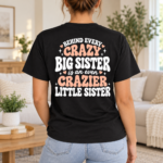 Crazy Big Sister Crazier Little Sister Back Print Shirt – Funny Back Print Tee - V-Neck Shirt - Thumbnail Image 6