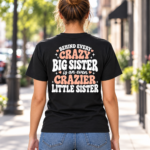 Crazy Big Sister Crazier Little Sister Back Print Shirt – Funny Back Print Tee - V-Neck Shirt - Thumbnail Image 4