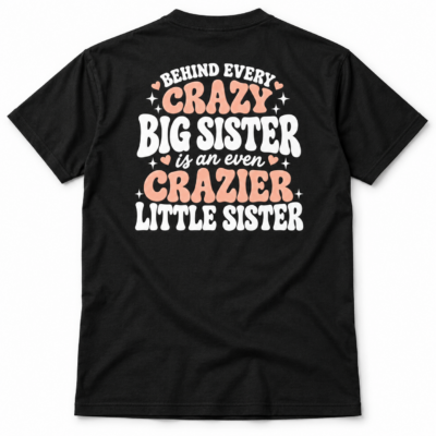 Alternative view of Crazy Big Sister Crazier Little Sister Back Print Shirt – Funny Back Print Tee - V-Neck Shirt