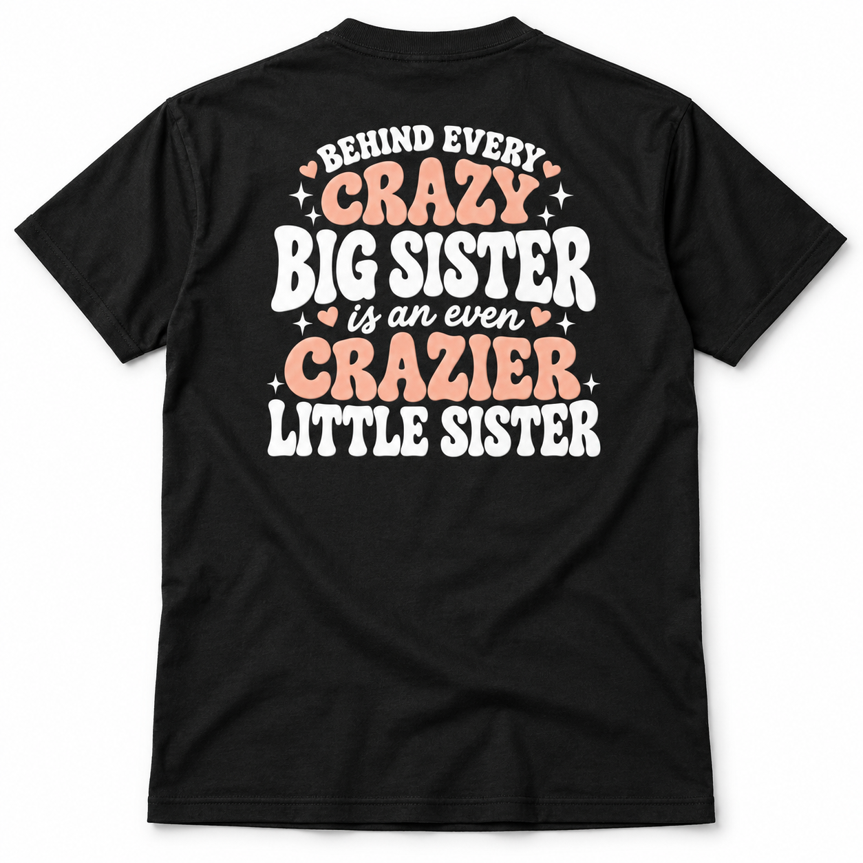 Crazy Big Sister Crazier Little Sister Back Print Shirt – Funny Back Print Tee - V-Neck Shirt - Image 3