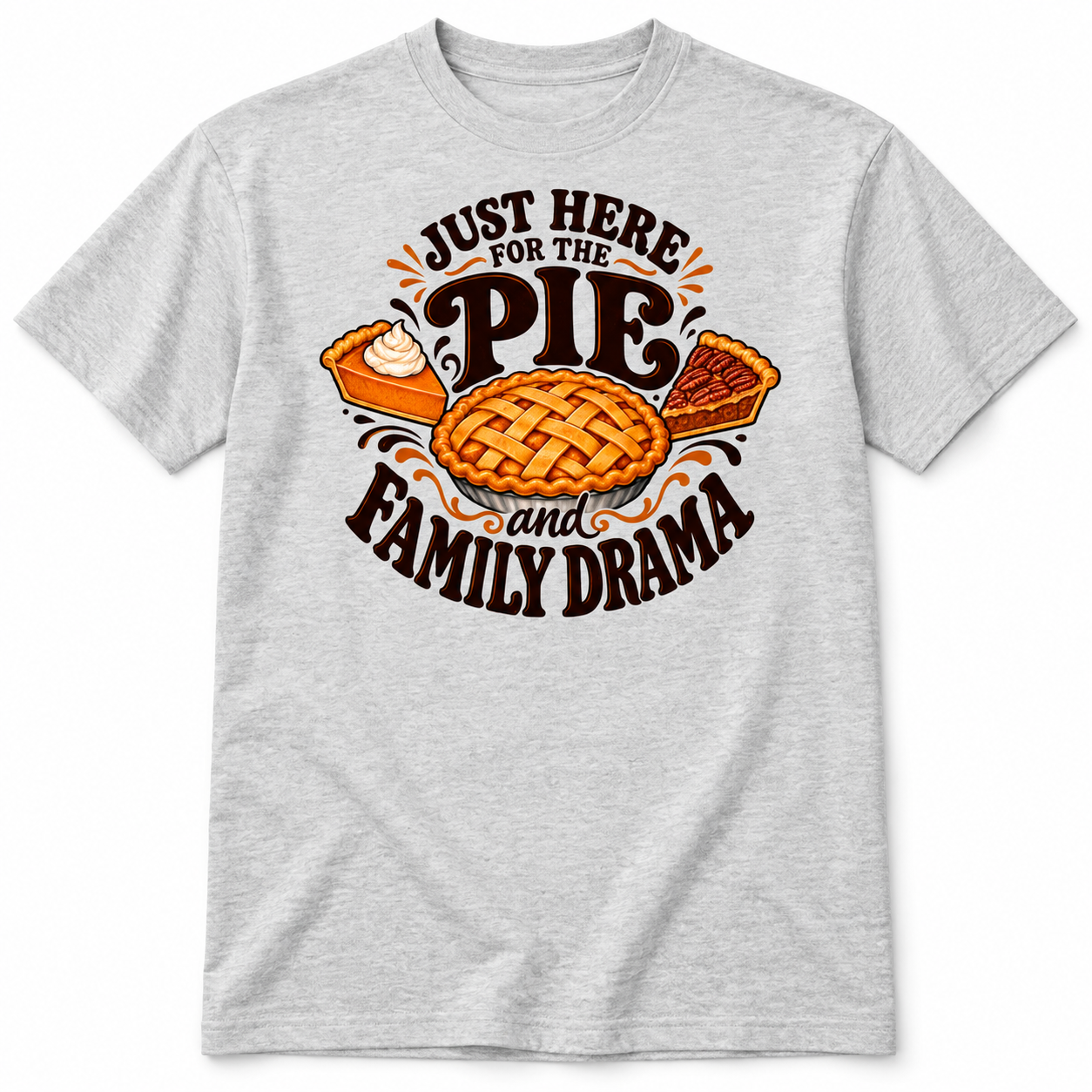 Just Here for the Pie and Family Drama T-Shirt – Funny Thanksgiving Tee - V-Neck Shirt - Image 7