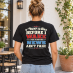 If Trump Is Gone Before I Wake Back Print Shirt – Anti-Trump Political Humor Back Print Tee - V-neck Shirt - Thumbnail Image 3