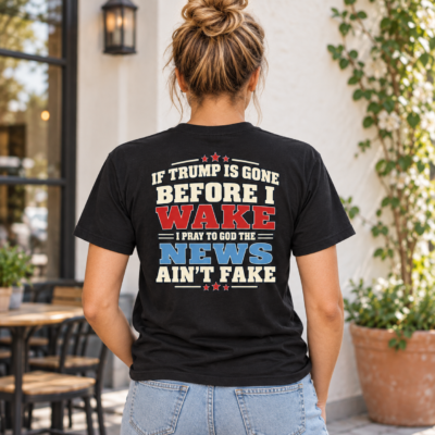 Alternative view of If Trump Is Gone Before I Wake Back Print Shirt – Anti-Trump Political Humor Back Print Tee - V-neck Shirt