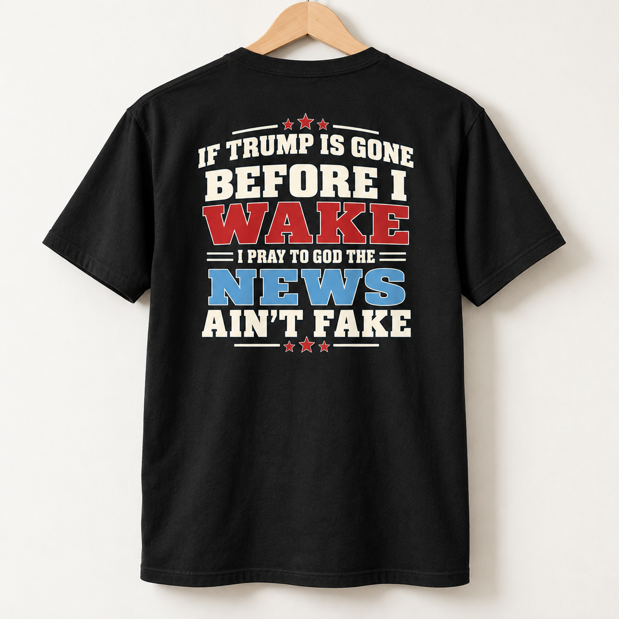 If Trump Is Gone Before I Wake Back Print Shirt – Anti-Trump Political Humor Back Print Tee - V-neck Shirt - Image 7