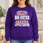 Crazy Big Sister, Crazier Little Sister – Funny Women's T-Shirt, Hoodie & Sweatshirt, Sister Gift - Thumbnail Image 3