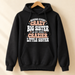 Crazy Big Sister, Crazier Little Sister – Funny Women's T-Shirt, Hoodie & Sweatshirt, Sister Gift - Thumbnail Image 6