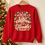 Early Christmas People Hoodie Sweatshirt – Just Let Us Twinkle in Peace, Funny Christmas Lights Crewneck - Thumbnail Image 8