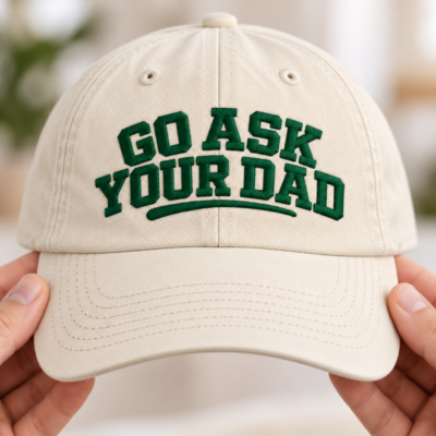 Go Ask Your Dad Embroidered Hat – Funny Mom Twill Baseball Cap